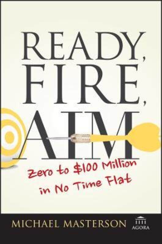 

Ready, Fire, Aim.paperback,By :Michael Masterson