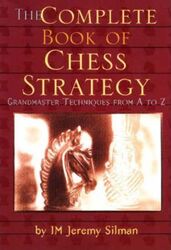Complete Book of Chess Strategy: Grandmaster Techniques from A to Z.paperback,By :Silman, Jeremy