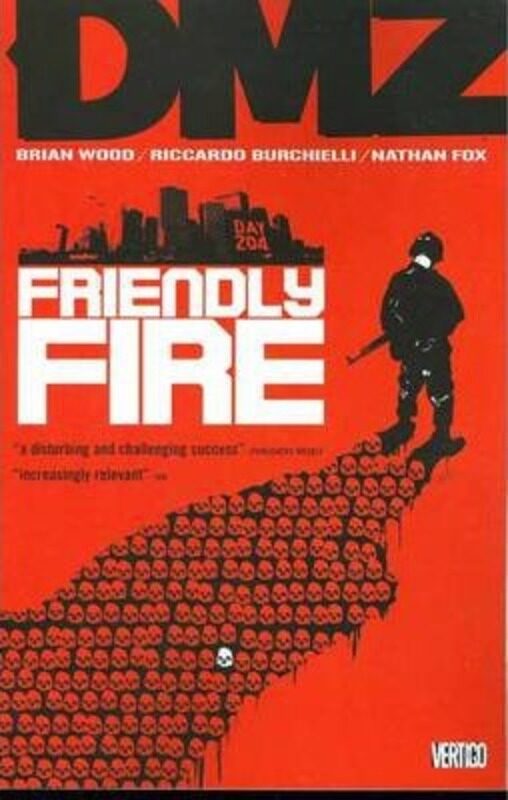 

DMZ Vol. 4: Friendly Fire.paperback,By :Brian Wood