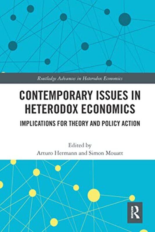 

Contemporary Issues In Heterodox Economics by Arturo HermannSimon Mouatt-Paperback