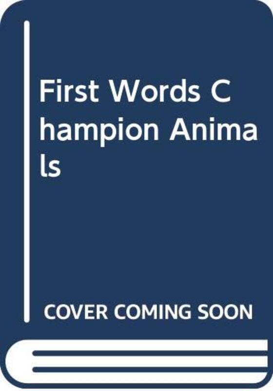 First Words Champion Animals-Hardcover