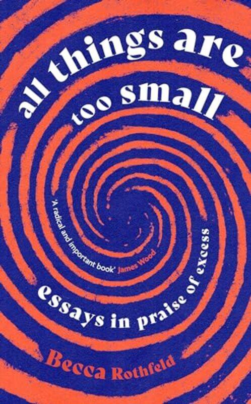 

All Things Are Too Small by Becca Rothfeld-Paperback