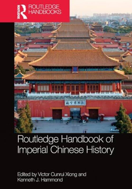 

Routledge Handbook of Imperial Chinese History by Victor Cunrui XiongKenneth Hammond-Paperback