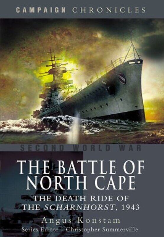 

Battle of North Cape The Death Ride of the Scharnhorst 1943 by Angus Konstam-Paperback