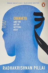 Chanakya And The Art Of Getting Rich by Radhakrishnan Pillai Paperback