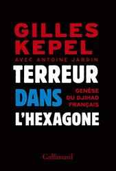 Terreur dans lHexagone: Gen se du djihad fran ais , Paperback by Gilles Kepel