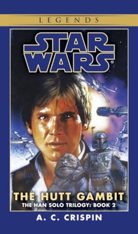 

The Hutt Gambit Star Wars Legends The Han Solo Trilogy by A C Crispin-Paperback