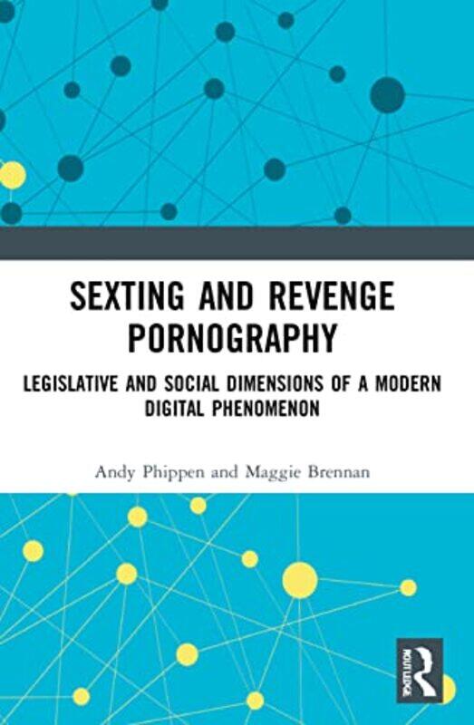 

Sexting and Revenge Pornography by Andy Bournemouth University, UK PhippenMaggie Brennan-Paperback