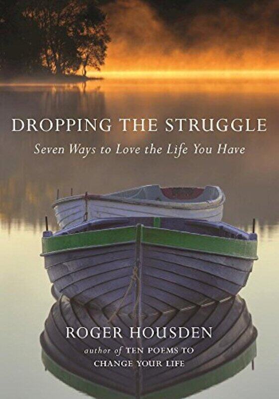 

Dropping the Struggle by Roger Housden-Hardcover