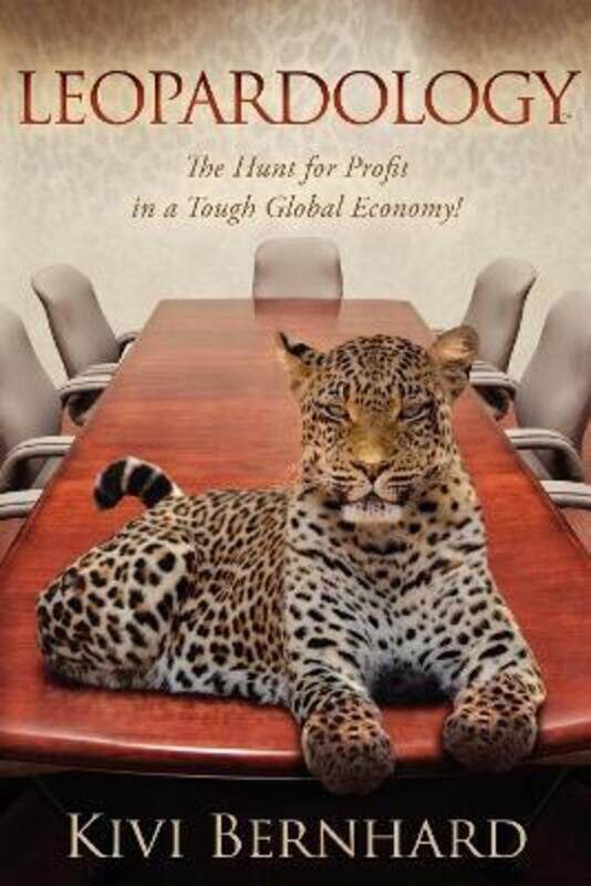 

Leopardology: The Hunt For Profit In A Tough Global Economy,Hardcover, By:Bernhard, Kivi