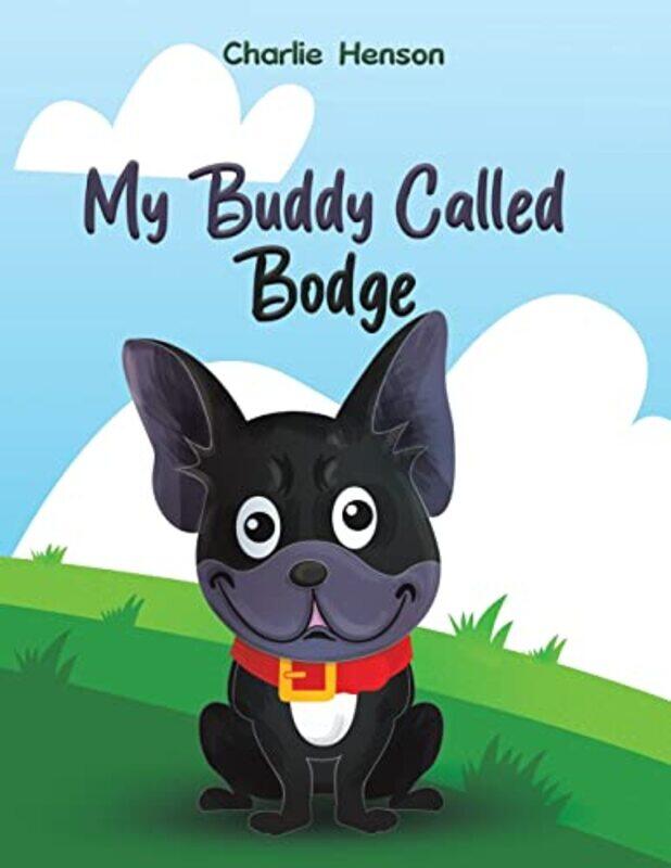 

My Buddy Called Bodge by Charlie Henson-Paperback