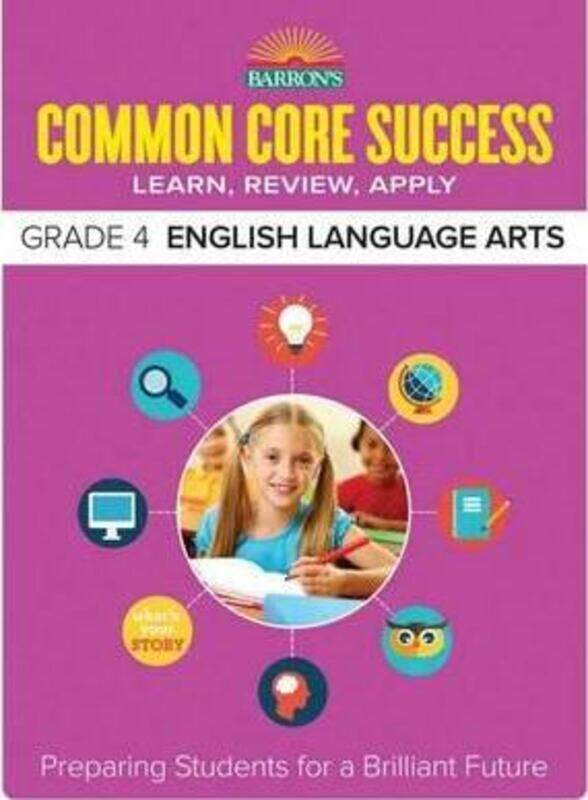 

Common Core Success Grade 4 English Language Arts: Preparing Students for a Brilliant Future.paperback,By :Barron's Educational Series