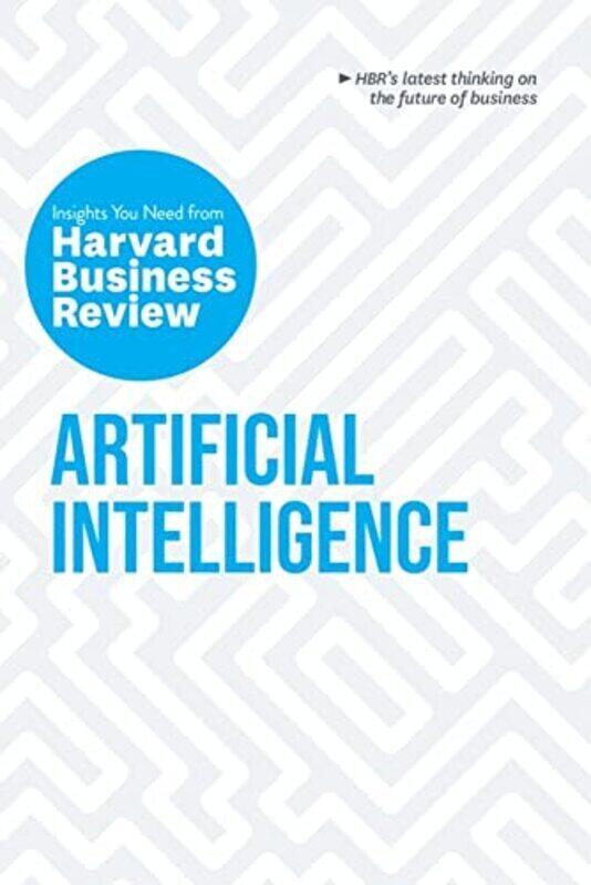

Artificial Intelligence The Insights You Need From Harvard Business Review By Harvard Business Review Davenport Thomas H Brynjolfsson Erik Mcafee Andr