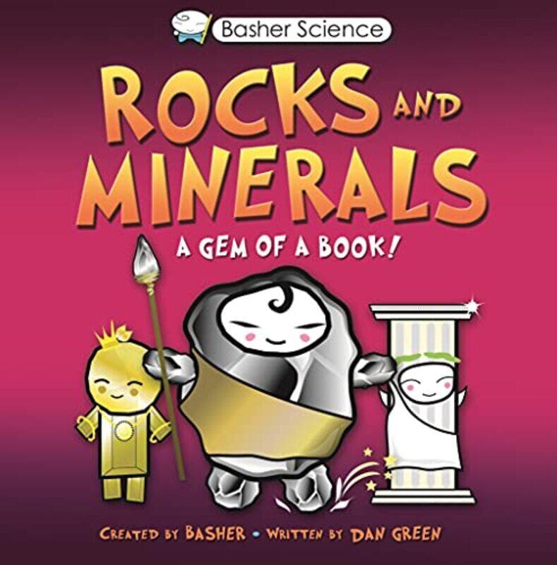 

Basher Science: Rocks And Minerals By Green, Dan - Basher, Simon Paperback