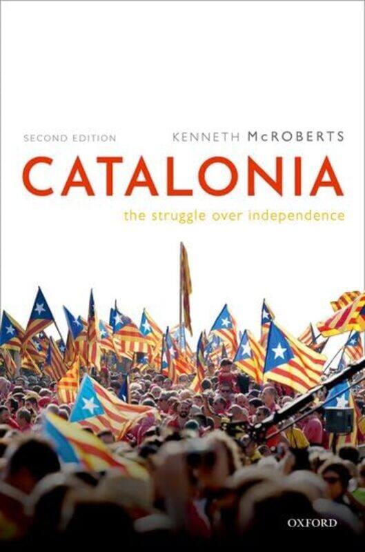 

Catalonia by Kenneth Professor Emeritus of Political Science, Professor Emeritus of Political Science, York University, Canada McRoberts-Paperback