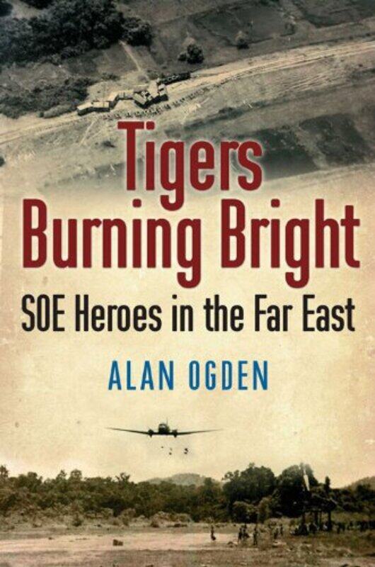 

Tigers Burning Bright by Alan Ogden-Paperback