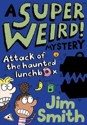 A Super Weird! Mystery: Attack of the Haunted Lunchbox, Paperback Book, By: Jim Smith