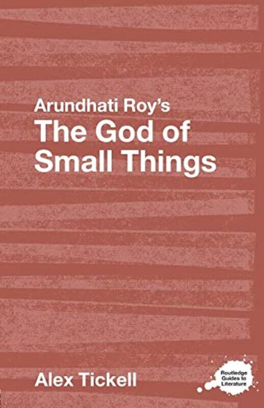 

Arundhati Roys The God of Small Things by Alex University of Portsmouth, UK Tickell-Paperback