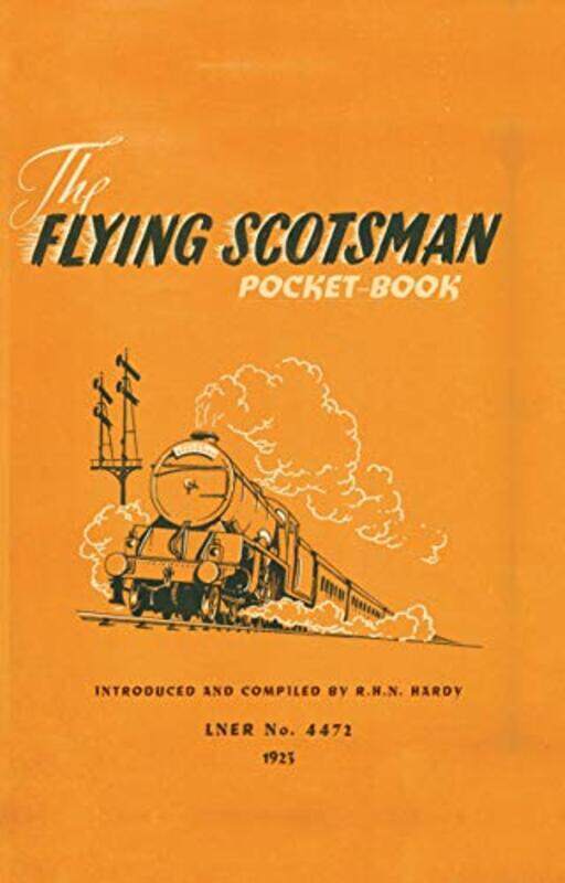 

The Flying Scotsman PocketBook by R H N Hardy-Hardcover