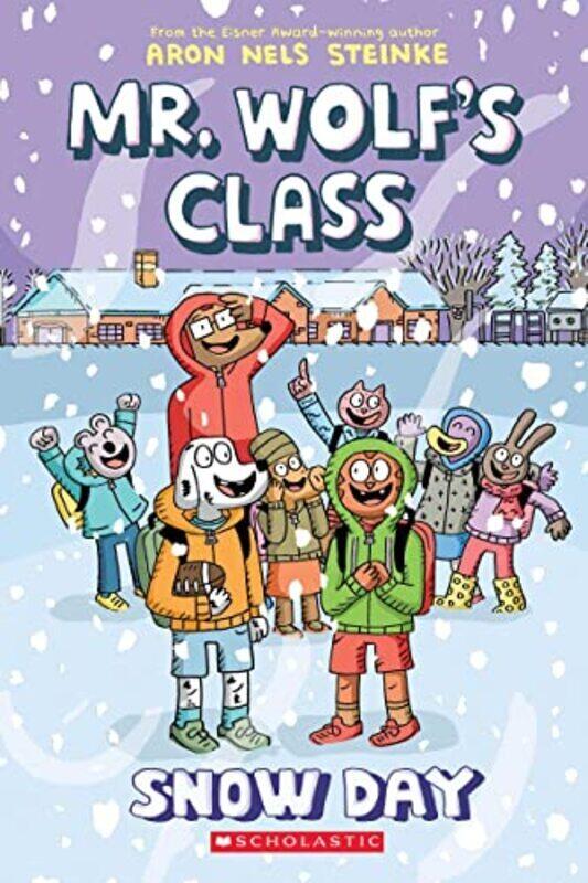 

Snow Day: A Graphic Novel Mr. Wolf Class #5 Paperback by Aron Nels Steinke