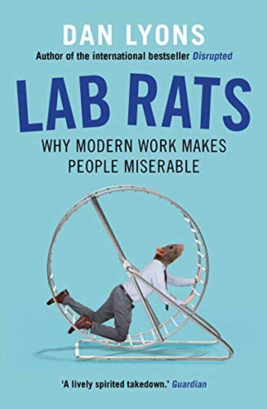 

Lab Rats: Why Modern Work Makes People Miserable, Paperback Book, By: Dan Lyons