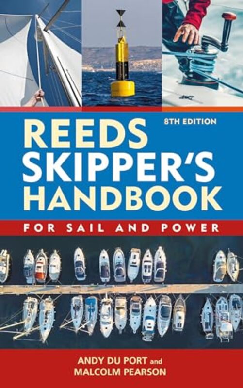 

Reeds Skippers Handbook 8Th Edition For Sail And Power by Du Port, Andy..Paperback