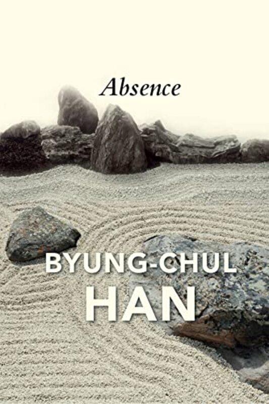 

Absence by Byung-Chul HanDaniel Steuer-Paperback