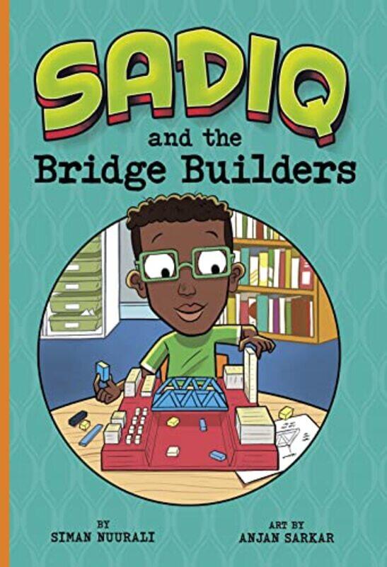 

Sadiq and the Bridge Builders by Siman NuuraliAnjan Sarkar-Paperback