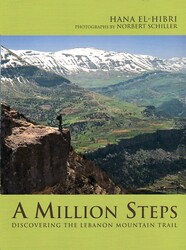 A Million Steps: Discovering the Lebanon Mountain Trail, Hardcover, By: Hana El-Hibri - Norbert Schiller