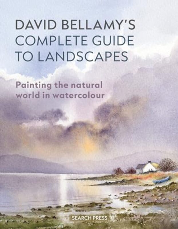 

David Bellamys Complete Guide To Landscapes Painting The Natural World In Watercolour By Bellamy, David Paperback