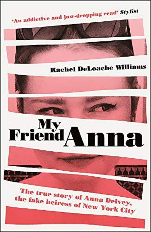 

My Friend Anna: The true story of Anna Delvey, the fake heiress of New York City,Paperback,By:Williams, Rachel DeLoache