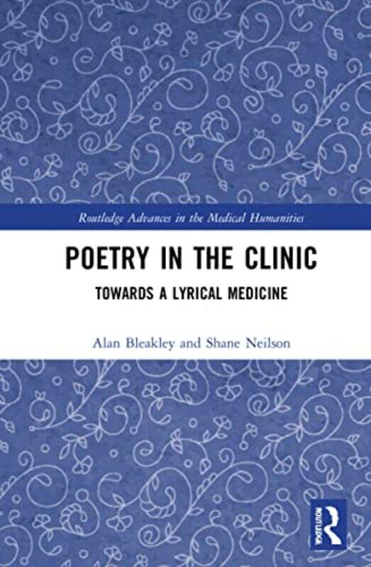 

Poetry In The Clinic by Alan BleakleyShane Neilson-Hardcover