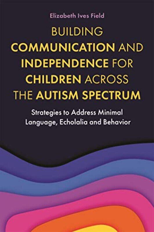 

Building Communication and Independence for Children Across the Autism Spectrum by Teresa W HaynesStephen T HedetniemiMichael A Henning-Paperback