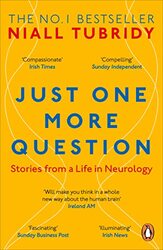 Just One More Question: Stories from a Life in Neurology,Paperback by Tubridy, Niall