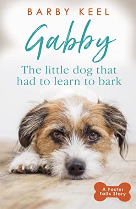 Gabby The Little Dog that had to Learn to Bark by Barby Keel-Paperback