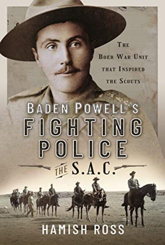 

Baden Powell s Fighting Police The SAC by Hamish Ross-Hardcover