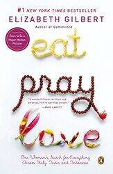Eat, Pray, Love: One Woman Search for Everything Across Italy, India and Indonesia International Paperback by Elizabeth Gilbert
