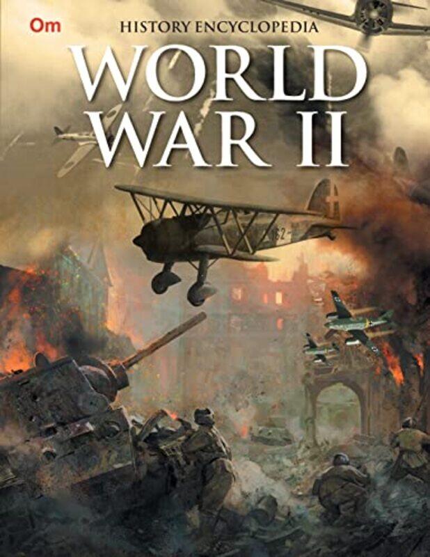 

World War II : History Encyclopedia Paperback by Om Books Editorial Team