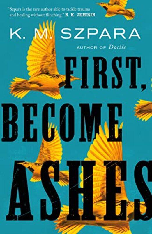 

First Become Ashes by KM Szpara-Paperback