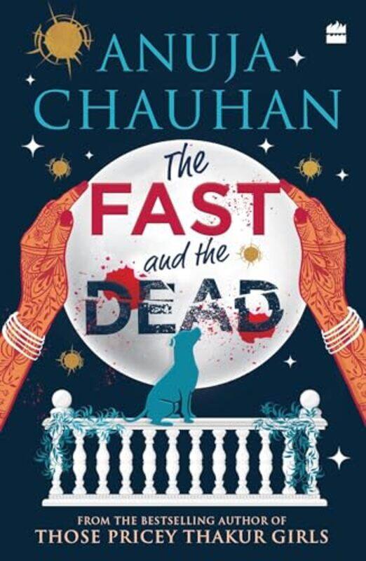 

The Fast and the Dead by Anuja Chauhan-Paperback