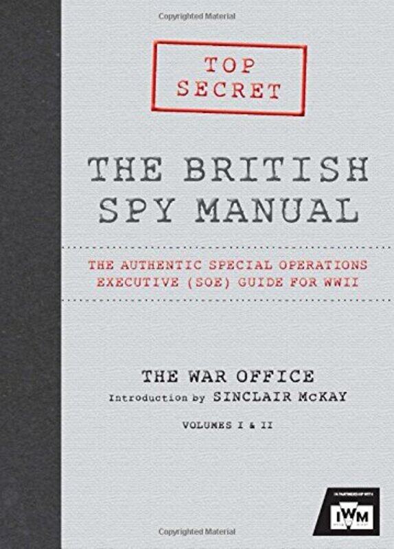 

The British Spy Manual: The Authentic Special Operations Executive (SOE) Guide for WWII (Imperial Wa, Hardcover Book, By: Imperial War Museum