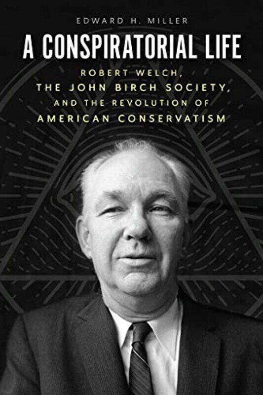 

A Conspiratorial Life by Edward H Miller-Hardcover