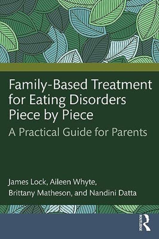 

FamilyBased Treatment for Eating Disorders Piece by Piece by James Stanford University School of Medicine, USA LockAileen WhyteBrittany MathesonNandin