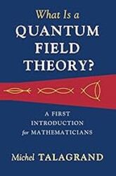 What Is A Quantum Field Theory? by Talagrand Michel Hardcover