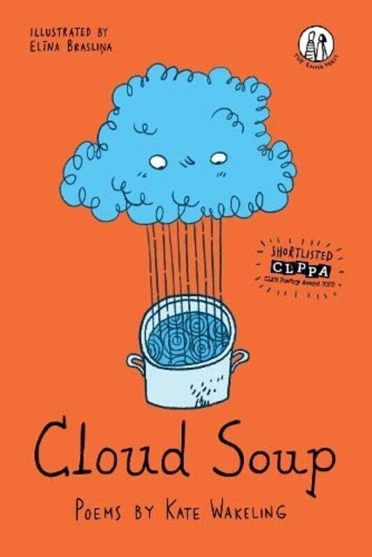 

Cloud Soup: Poems for Children: 2021,Paperback by Wakeling, Kate - Braslina, Elina