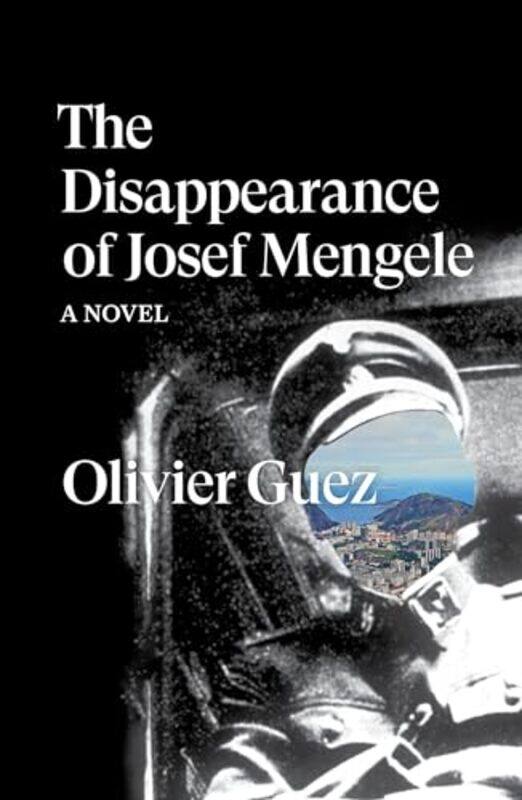 

The Disappearance of Josef Mengele by Olivier GuezGeorgia de Chamberet-Paperback