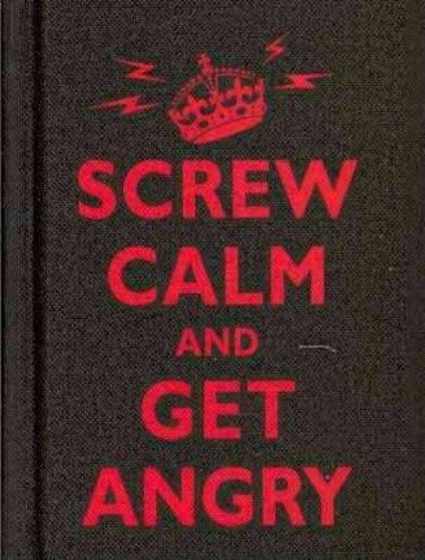 

Screw Calm and Get Angry.paperback,By :