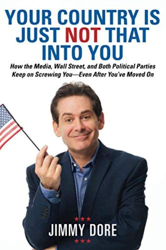 

Your Country Is Just Not That Into You by Jimmy Dore-Paperback