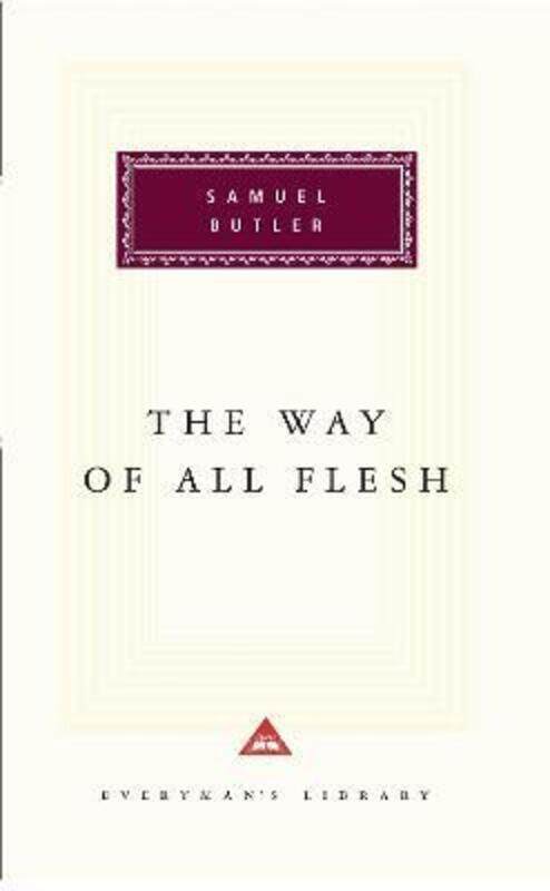 

The Way of All Flesh (Everyman's Library (Cloth)).Hardcover,By :Samuel Butler