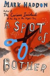 ^(R)A Spot of Bother.Hardcover,By :Mark Haddon